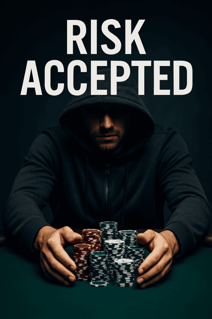 Poker player in a hoodie pushes a stack of chips across a green felt table with the words "RISK ACCEPTED" above, symbolizing full emotional commitment to the trade.